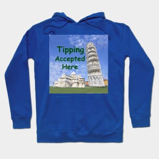 Tipping accepted here Hoodie